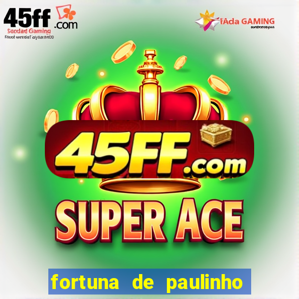 fortuna de paulinho roupa nova